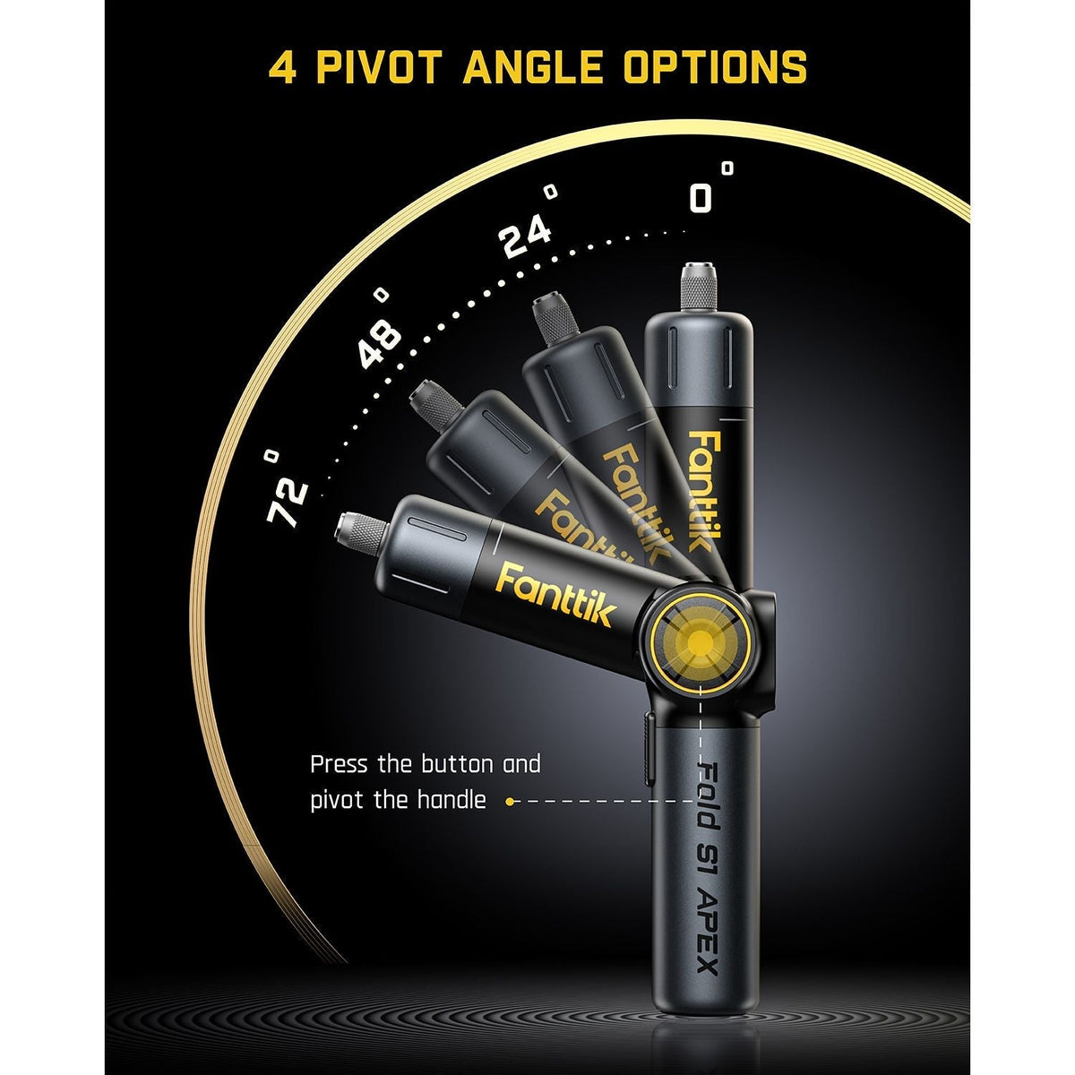 Fanttik Fold S1 APEX cordless screwdriver with 4 pivot angles: 0, 24, 48, and 72 degrees, showing adjustable handle.